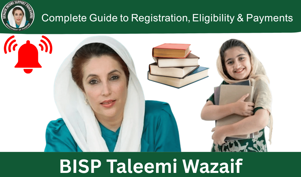 Benazir Taleemi Wazaif Program 2025 – Complete Guide to Registration, Eligibility & Payments